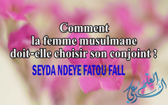 Comment choisir son époux – Seyda Ndeye Fatou FALL