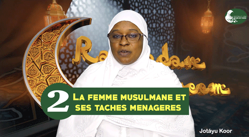 Jotáyu Koor N°2 _  La femme musulmane et ses tâches ménagères _ Sokhna Ndeye Fatou FALL